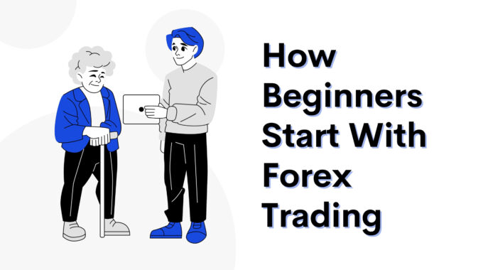 How Beginners Start With Forex Trading