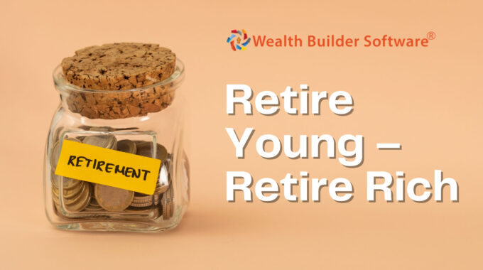 Retire Young – Retire Rich