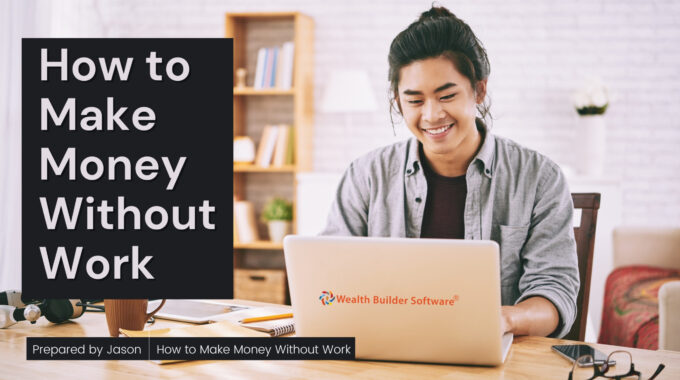 How To Make Money Without Work