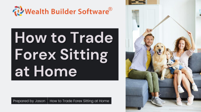 How To Trade Forex Sitting At Home