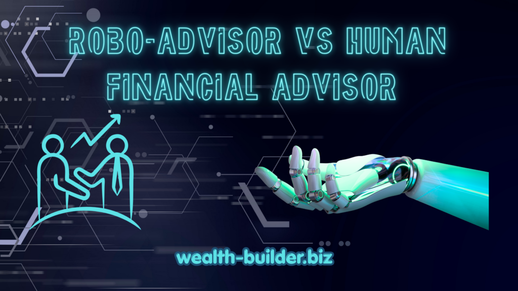 Robo-Advisor vs Human Financial Advisor